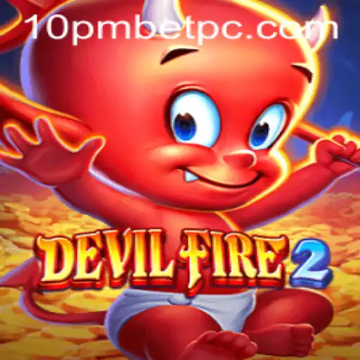 DevilFire2: A Comprehensive Guide to the Fiery Game and the Influence of 10pmbet